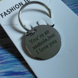 Your an A**hole but i love you keychain